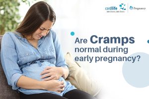 Are Cramps Normal During Early Pregnancy? - Cordlife India